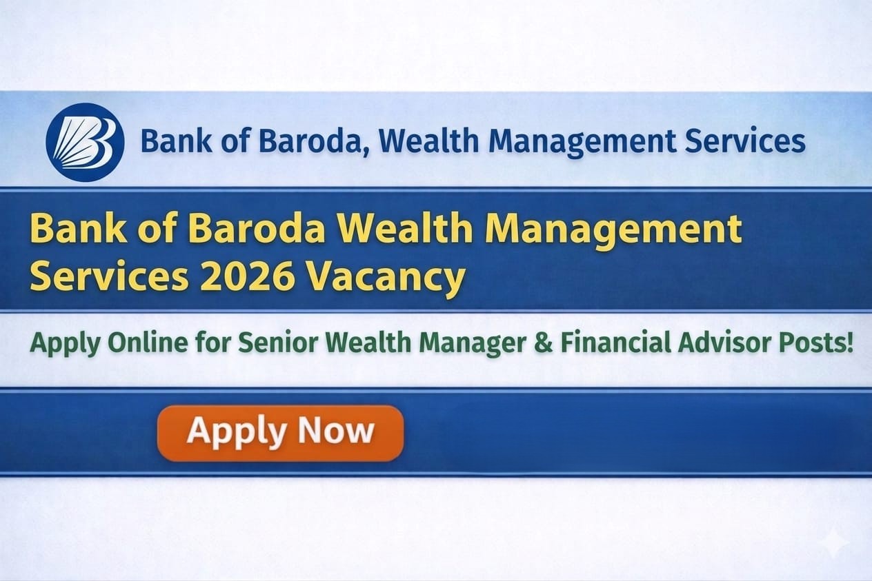 Bank of Baroda Wealth Management Services Vacancy 2026 -Apply